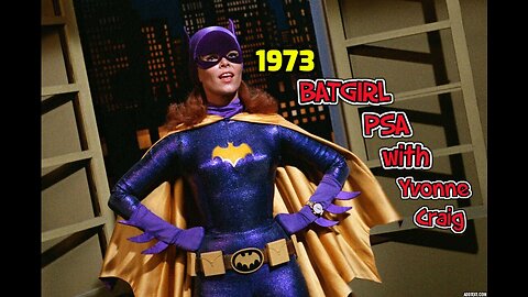 1973 BATGIRL Public Service Announcement with Yvonne Craig