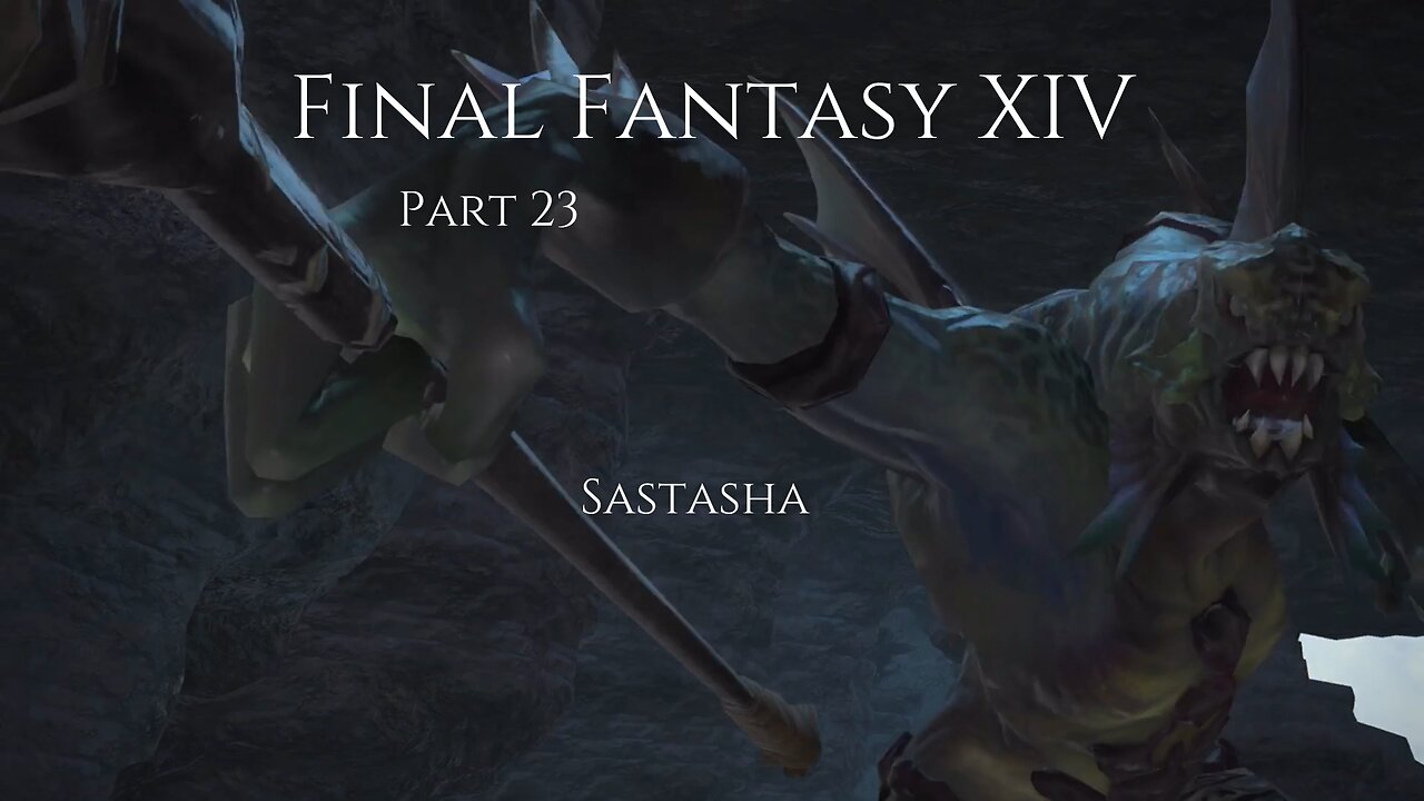 Final Fantasy XIV Part 23 - Sastasha