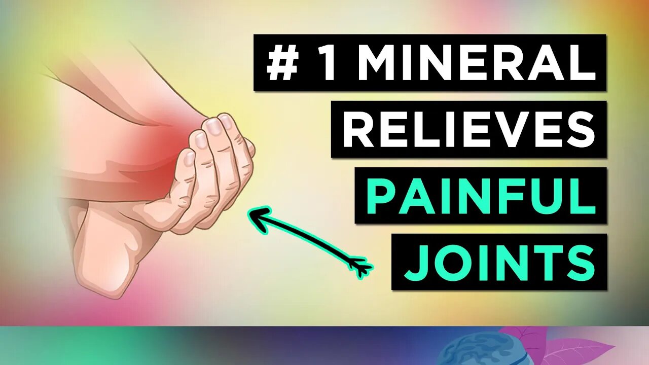 #1 Mineral To Relieve Joint Pain & Arthritis