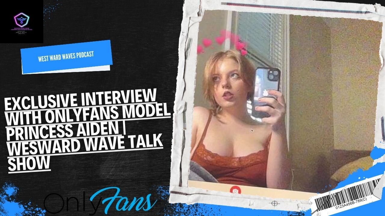 Exclusive Interview with OnlyFans Model Princess Aiden | Wesward Wave Talk Show