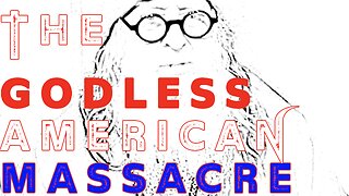 The Godless American Massacre