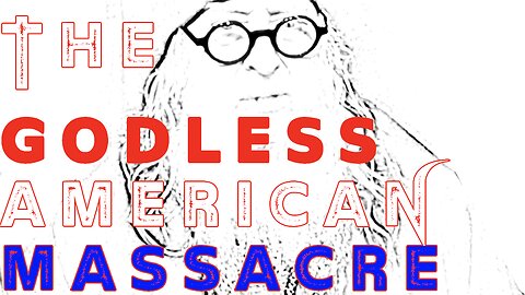 The Godless American Massacre