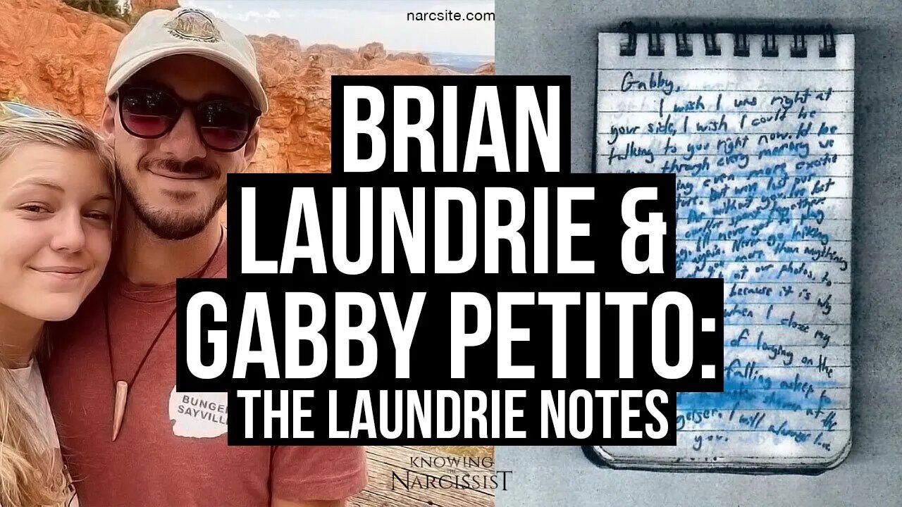 Brian Laundrie & Gabby Petito : The Laundrie Notes : Narcissist Interpretation