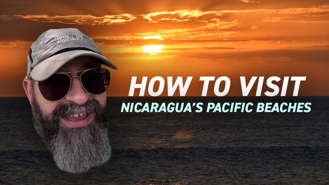 Traveling the Pacific Coast of Nicaragua is Harder Than It Looks | How To Effectively Visit Beaches