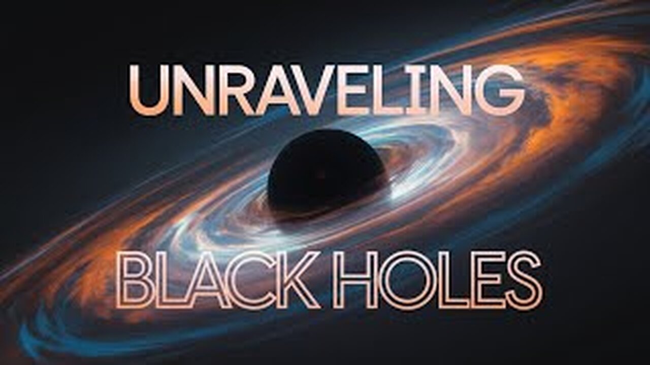 Unraveling the Mysteries of Black Holes: A Comprehensive Exploration