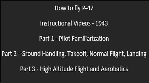 How to fly P-47 - Instructional Videos combined