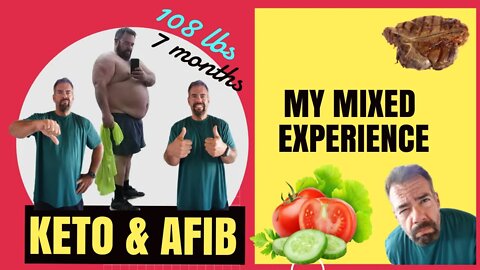 The Keto Diet and AFib - What you need to know! My personal experience losing 108 pounds in 7 months