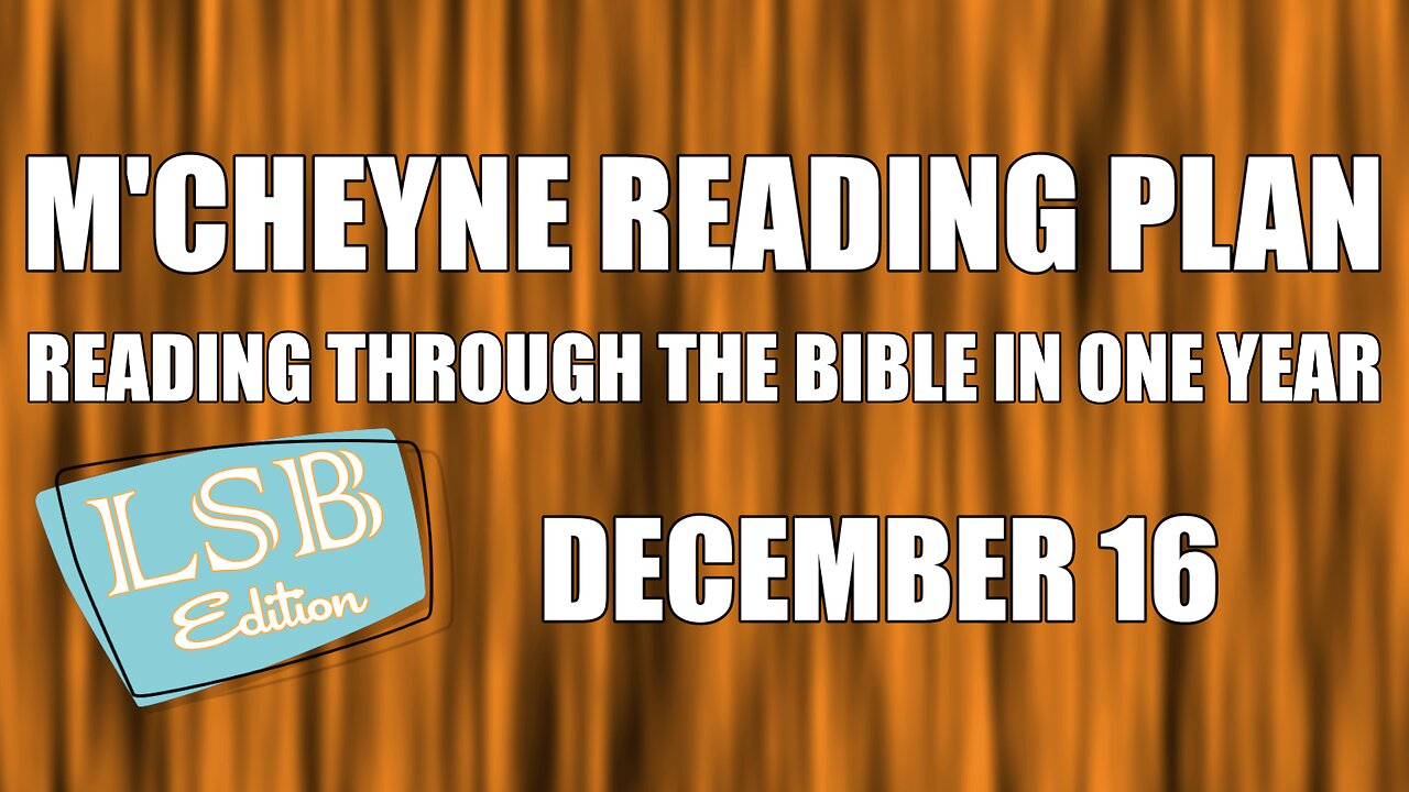 Day 350 - December 16 - Bible in a Year - LSB Edition