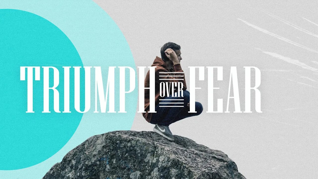 Triumphing Over Fear | Mark Hoffman | Message Only
