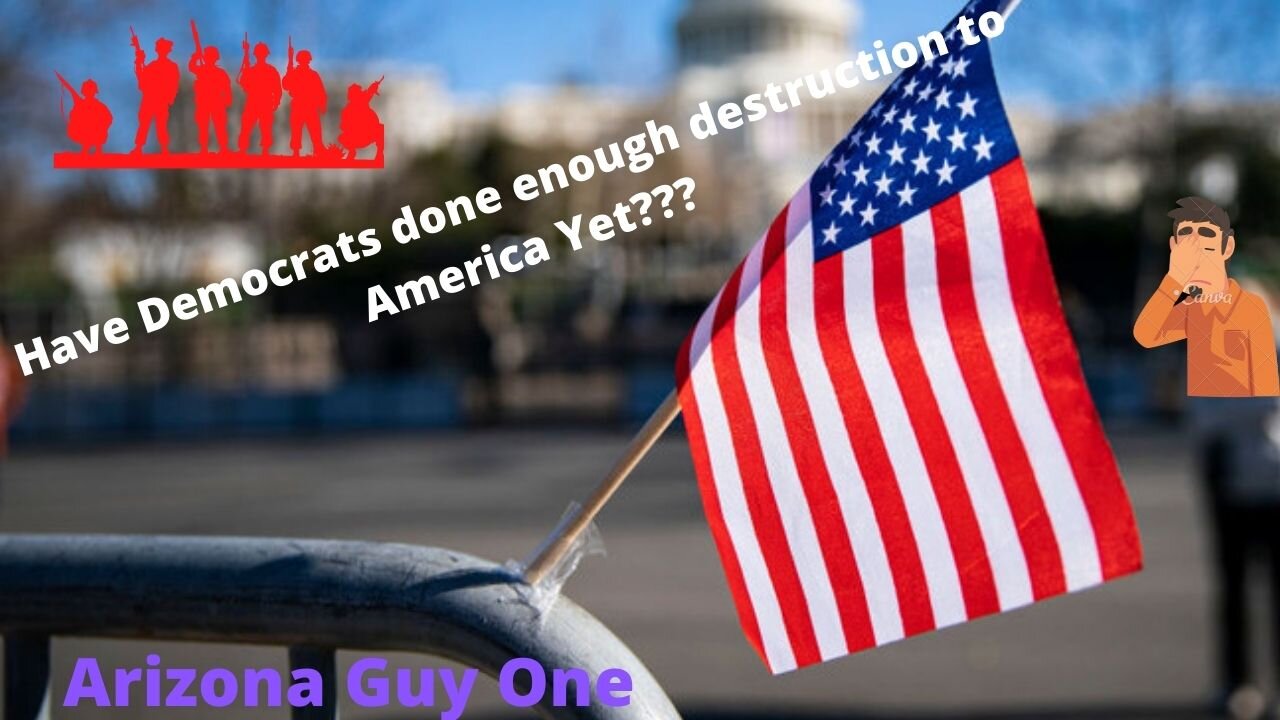 Have the Democrats destroyed our country enough???