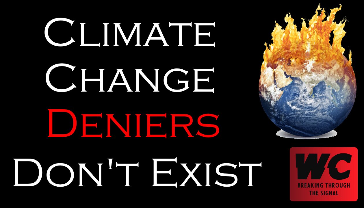 Climate Change Deniers Don't Exist