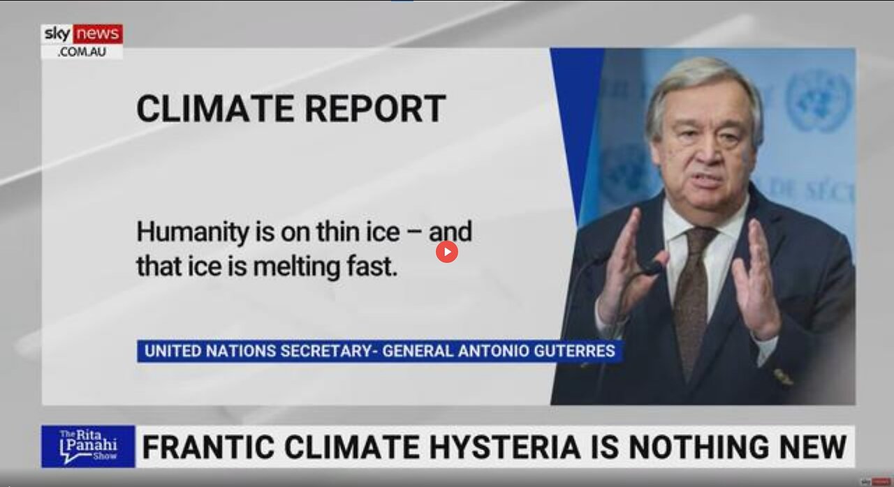 SKY NEWS AU: ANTONIO GUTERRES LIVING IN AN ALTERNATE UNIVERSE (OF "CLIMATE CHANGE")