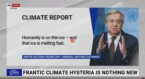 SKY NEWS AU: ANTONIO GUTERRES LIVING IN AN ALTERNATE UNIVERSE (OF "CLIMATE CHANGE")