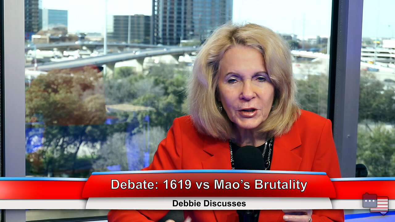 Debate: 1619 vs Mao’s Brutality | Debbie Discusses 3.3.23