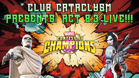 Act 8.3 Exploration Live!!! @ Club Cataclysm!!! #mcoc #contestofchampions