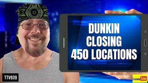 DUNKIN CLOSING 450 LOCATIONS - 071820 TTV939