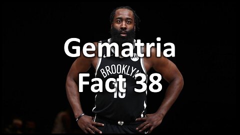 Gematria Fact 38 - James Harden Trade to Brooklyn Nets