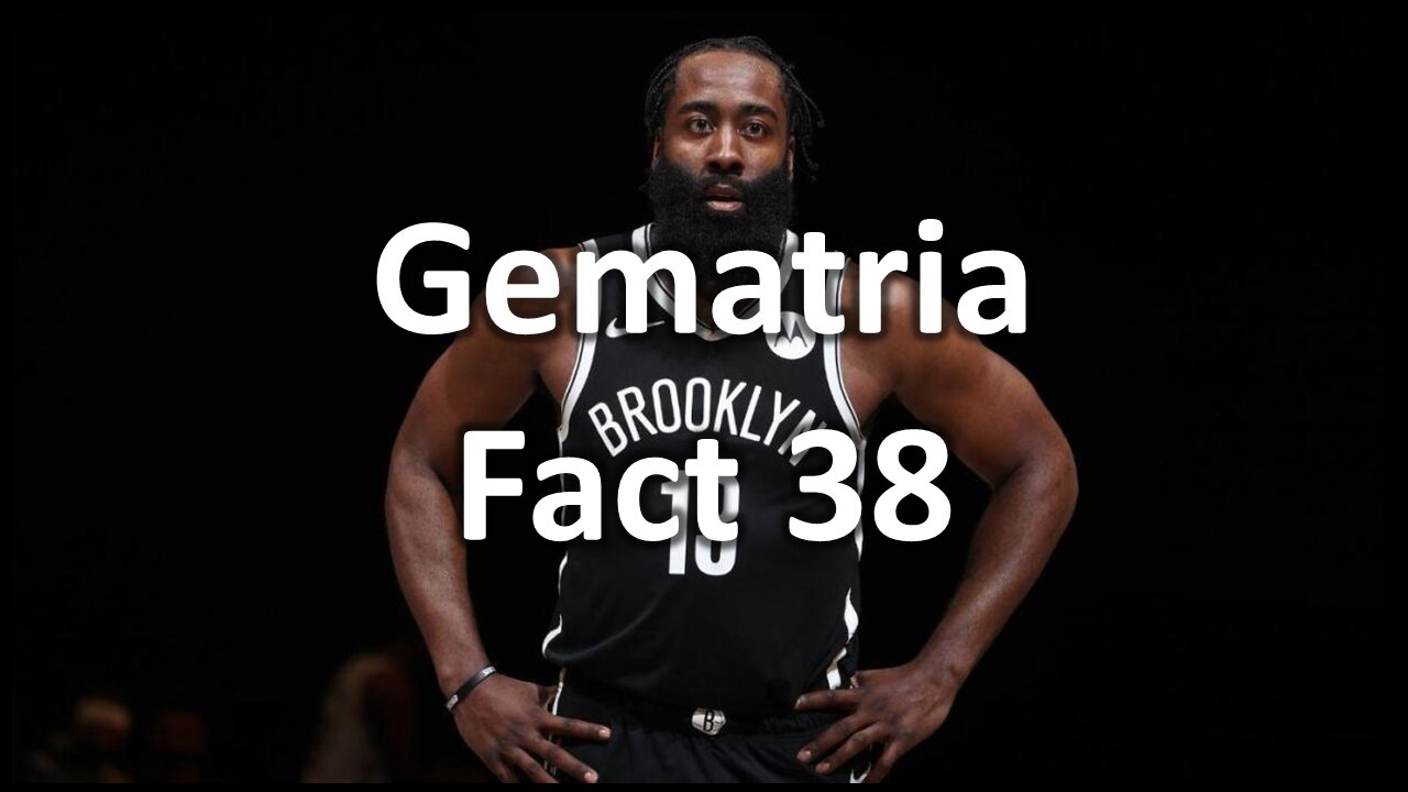 Gematria Fact 38 - James Harden Trade to Brooklyn Nets