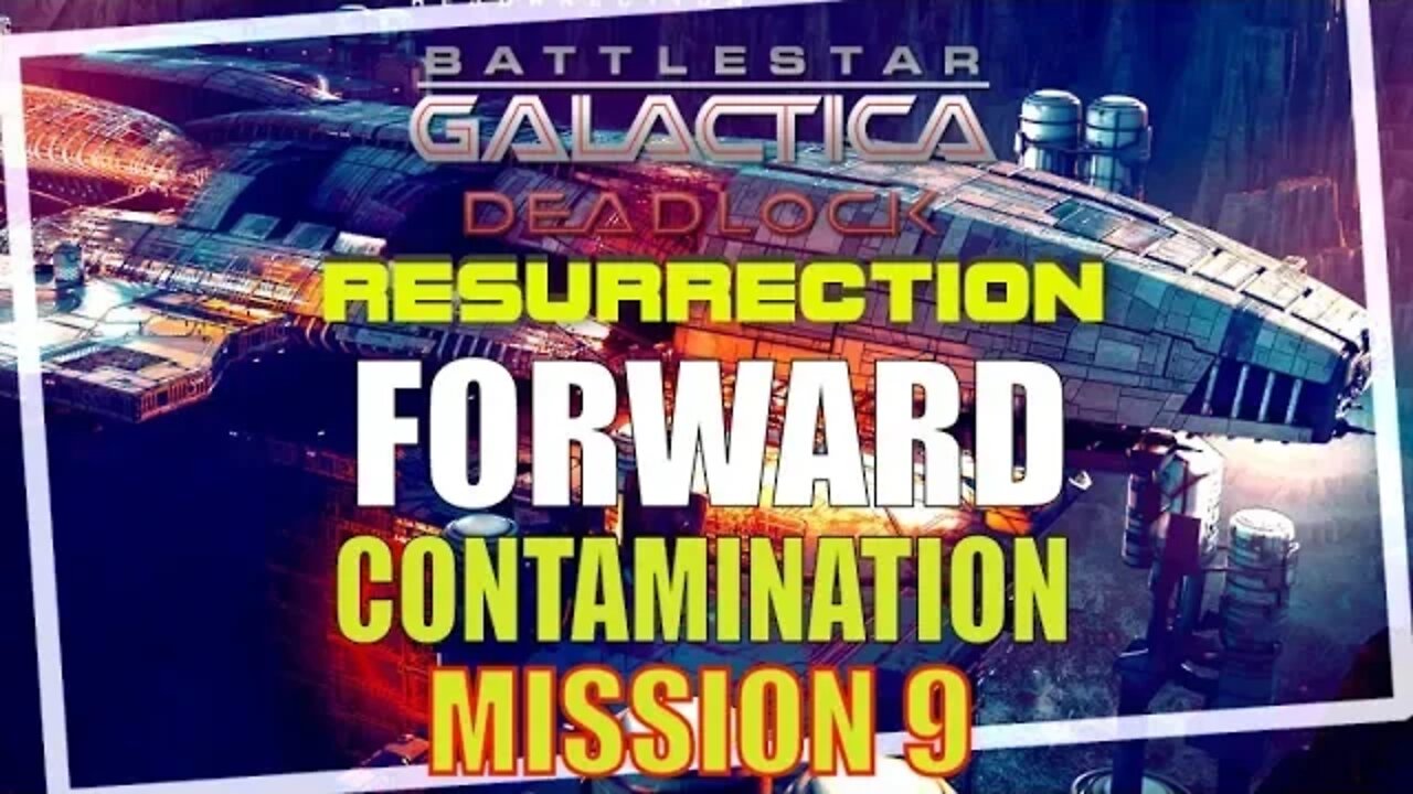 Battlestar Galactica Deadlock Resurrection Mission 9 Forward Contamination Caprica