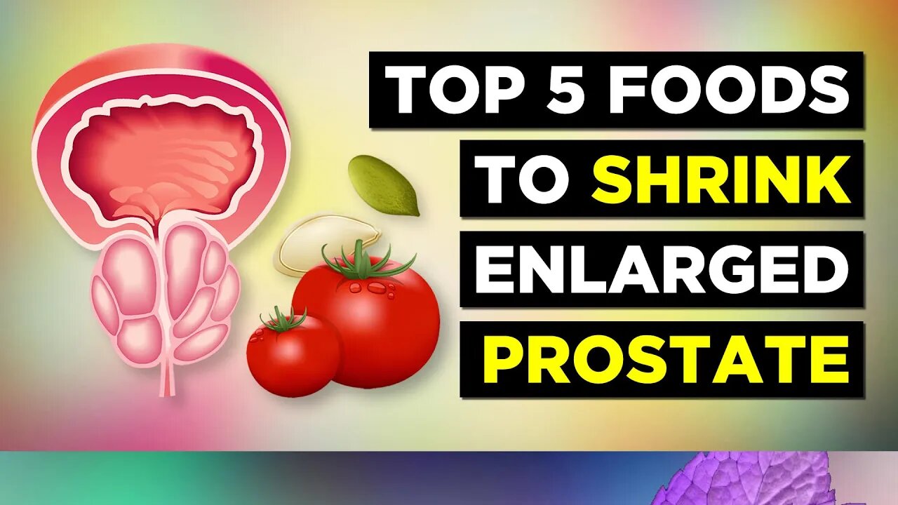 TOP 5 Foods To Shrink Enlarged Prostate