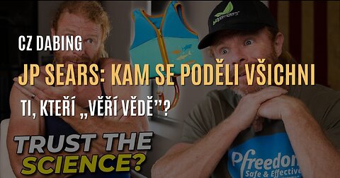 JP Sears: Kam se poděli všichni ti, kteří „věří vědě”? (CZ DABING)