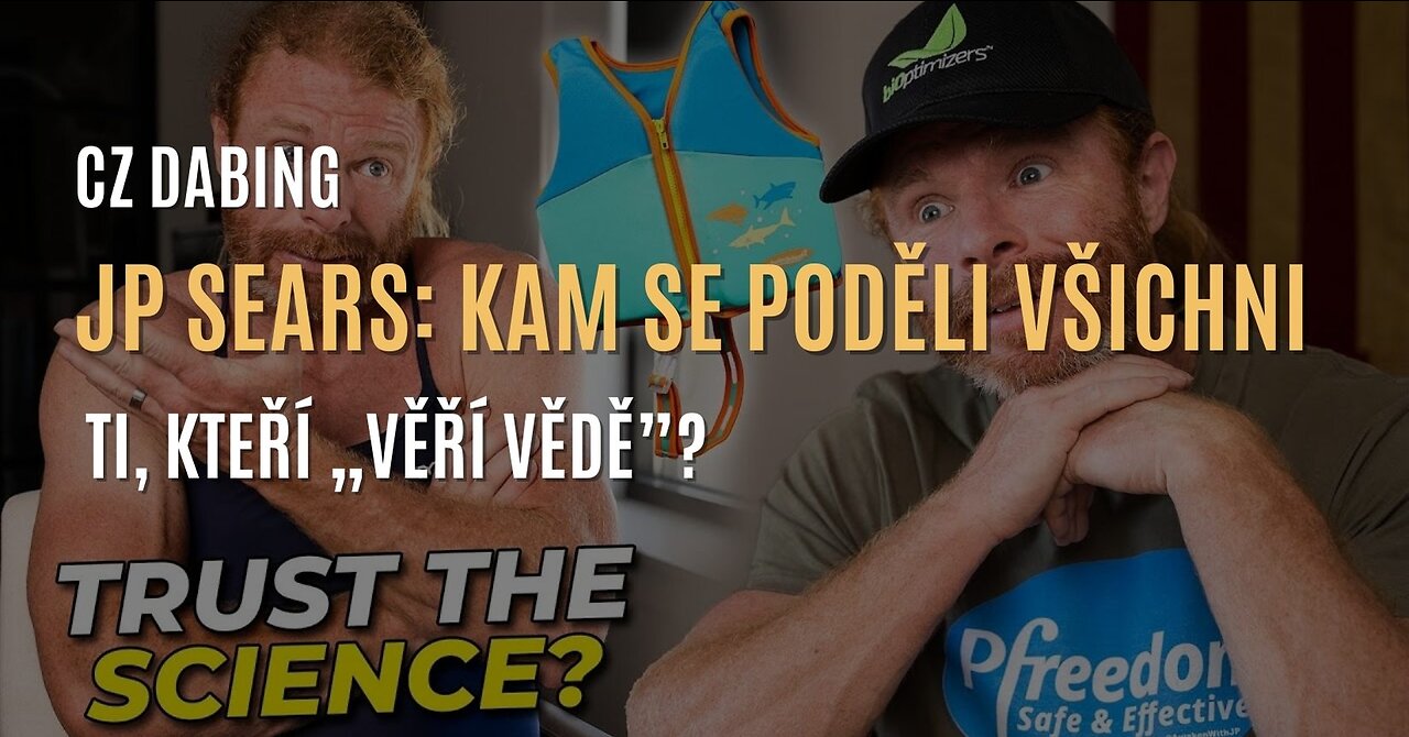 JP Sears: Kam se poděli všichni ti, kteří „věří vědě”? (CZ DABING)