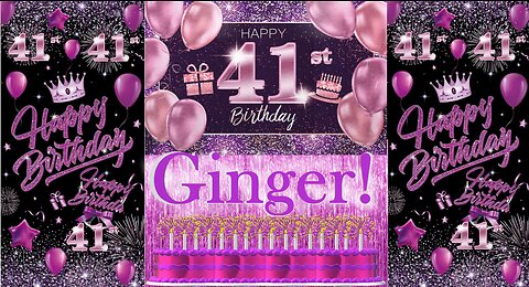 Happy Birthday 3D - Happy 41st Birthday Ginger - Happy Birthday To You - Happy Birthday Song