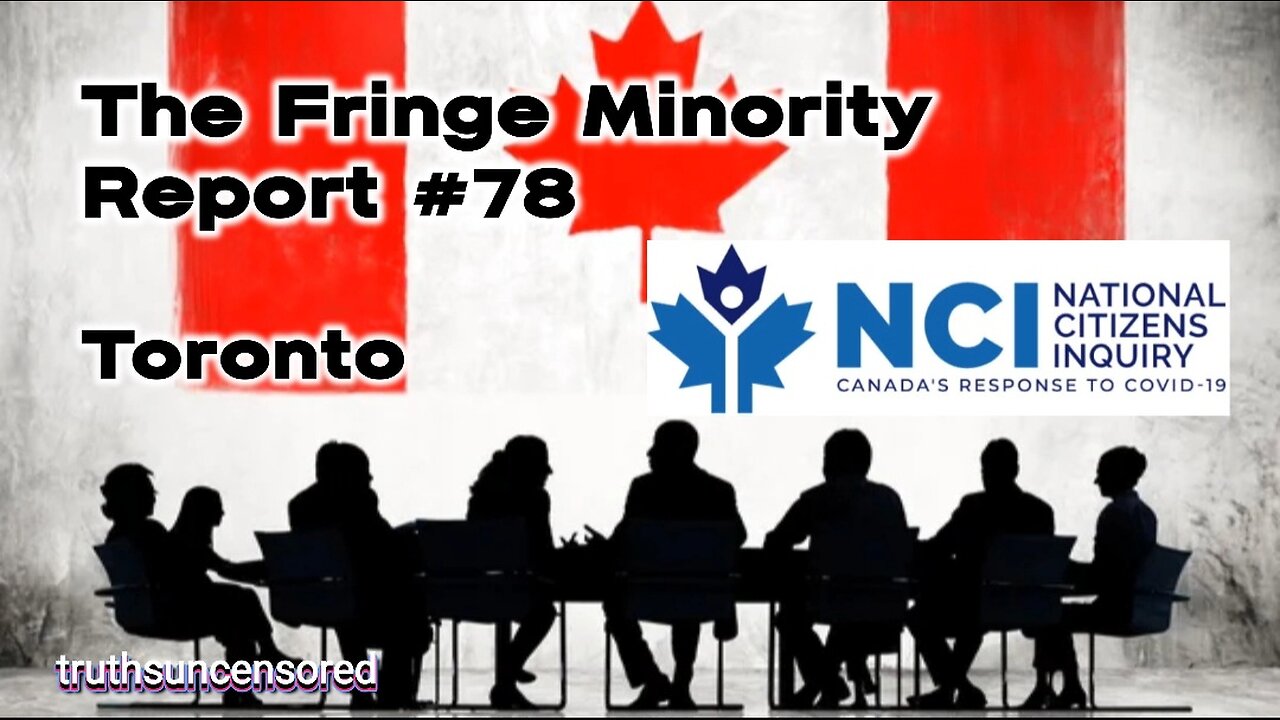 The Fringe Minority Report #78 National Citizens Inquiry Toronto