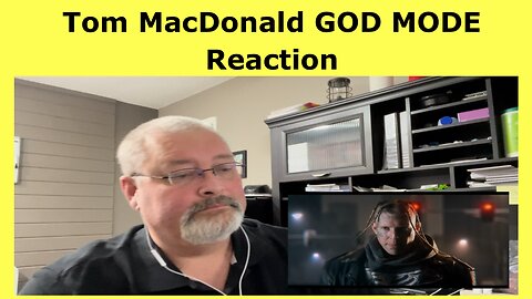 Tom MacDonald - “GOD MODE” (Official Video) Reaction. Tom was not playing on this one.