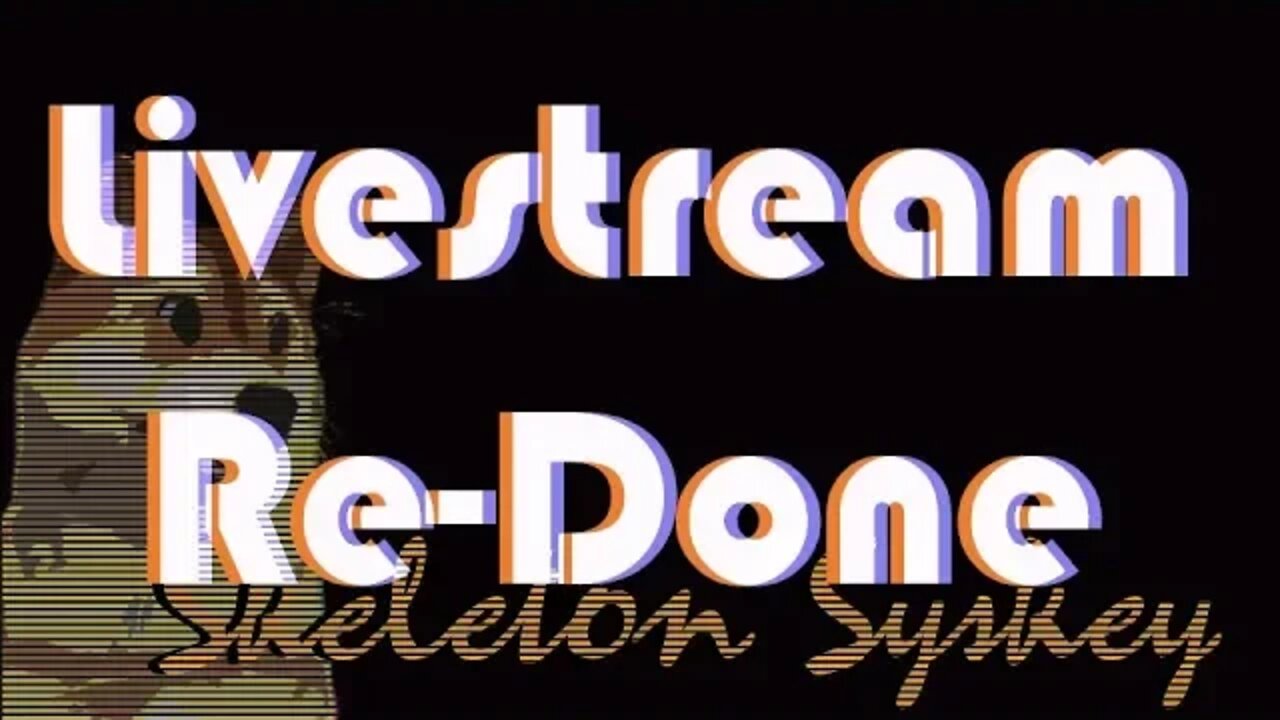 [Re-Upload] Skeleton's 12 Sept. Livestream