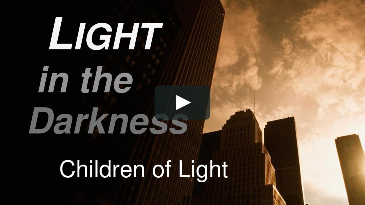 5.25.23 | CHILDREN of light vs CHILDREN of darkness.