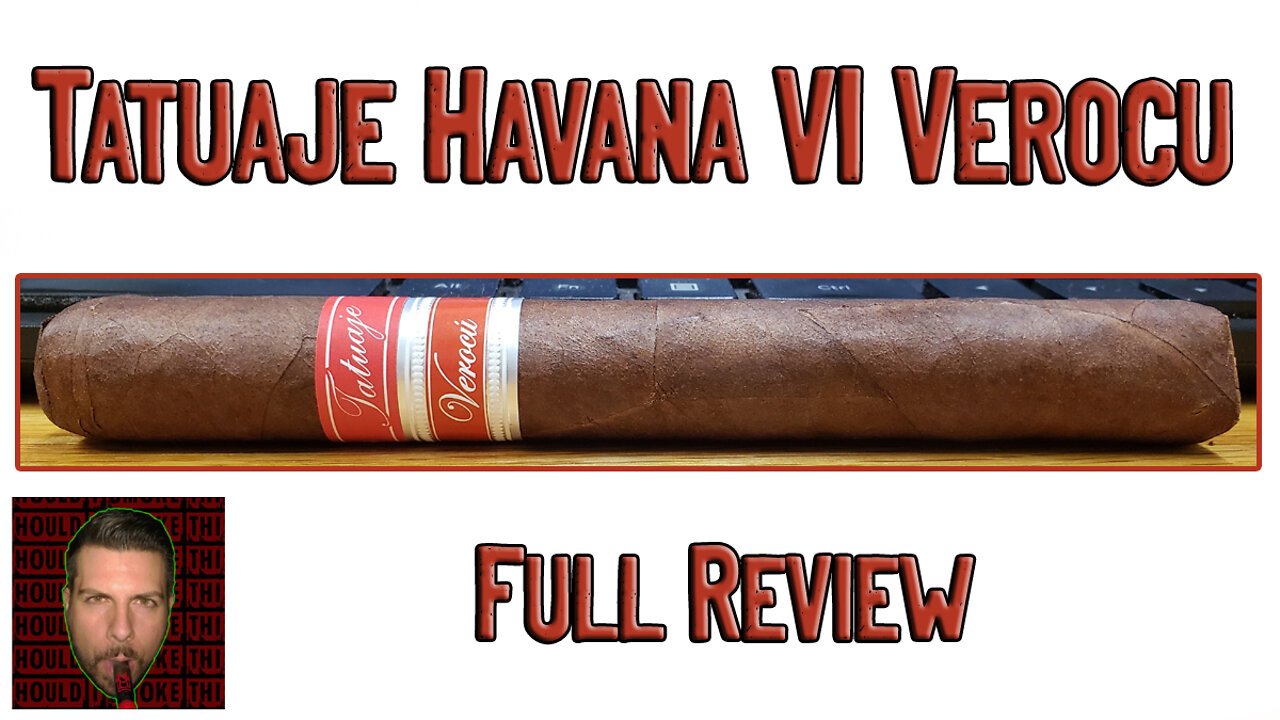 Tatuaje Havana VI Verocu (Full Review) - Should I Smoke This