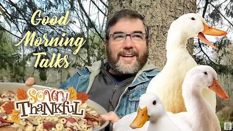 Good Morning Talk on Nov 25th, 2021 "Being Thankful with the Quackers"