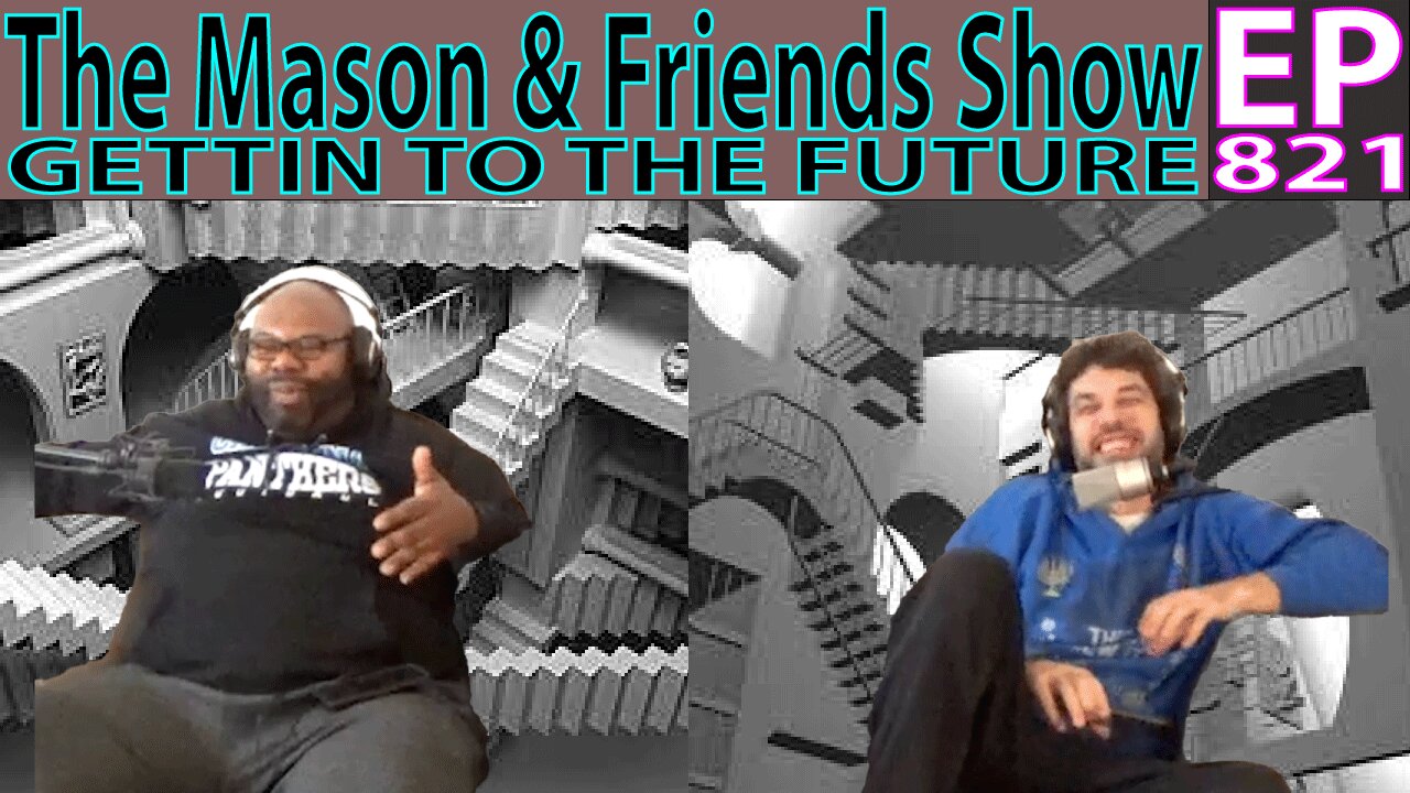 The Mason and Friends Show. Episode 821. Trying to get interested.