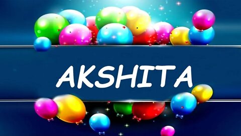 Happy Birthday to Akshita - Birthday Wish From Birthday Bash