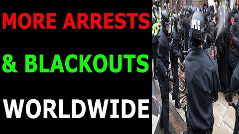 MORE ARRESTS ARE BLACKOUT WORLDWIDE TODAY UPDATE - TRUMP NEWS