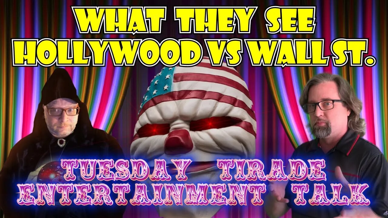 Tuesday Tirade Entertainment Talk - Hollywood Vs. Wall Street