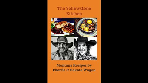 The Yellowstone Kitchen Cook Book by Charles & Dakota Wagon