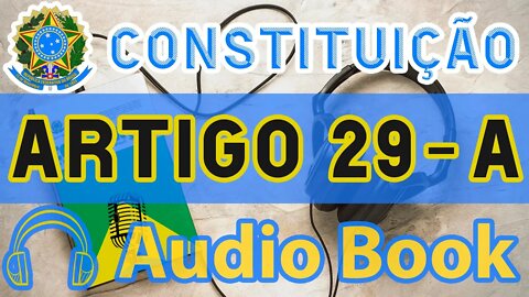 Artigo 29-A DA CONSTITUIÇÃO FEDERAL - Audiobook e Lyric Video Atualizados 2022 CF 88