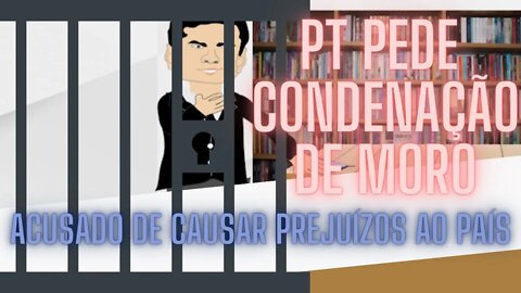 PT pede condenação de Moro