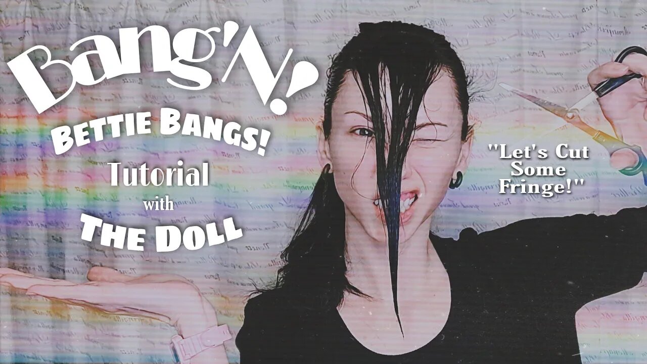 Bang'N Bettie Bangs DIY Tutorial! with The Doll