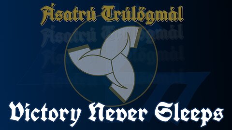 6/26/24 Victory Never Sleeps, Episode 103 - Ásatrú Trúlögmál