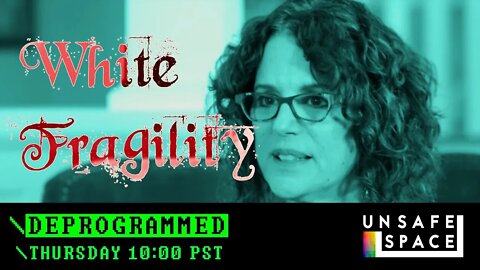 [Deprogrammed] White Fragility