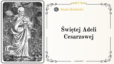 Świętej Adeli Cesarzowej | 16 Grudzień