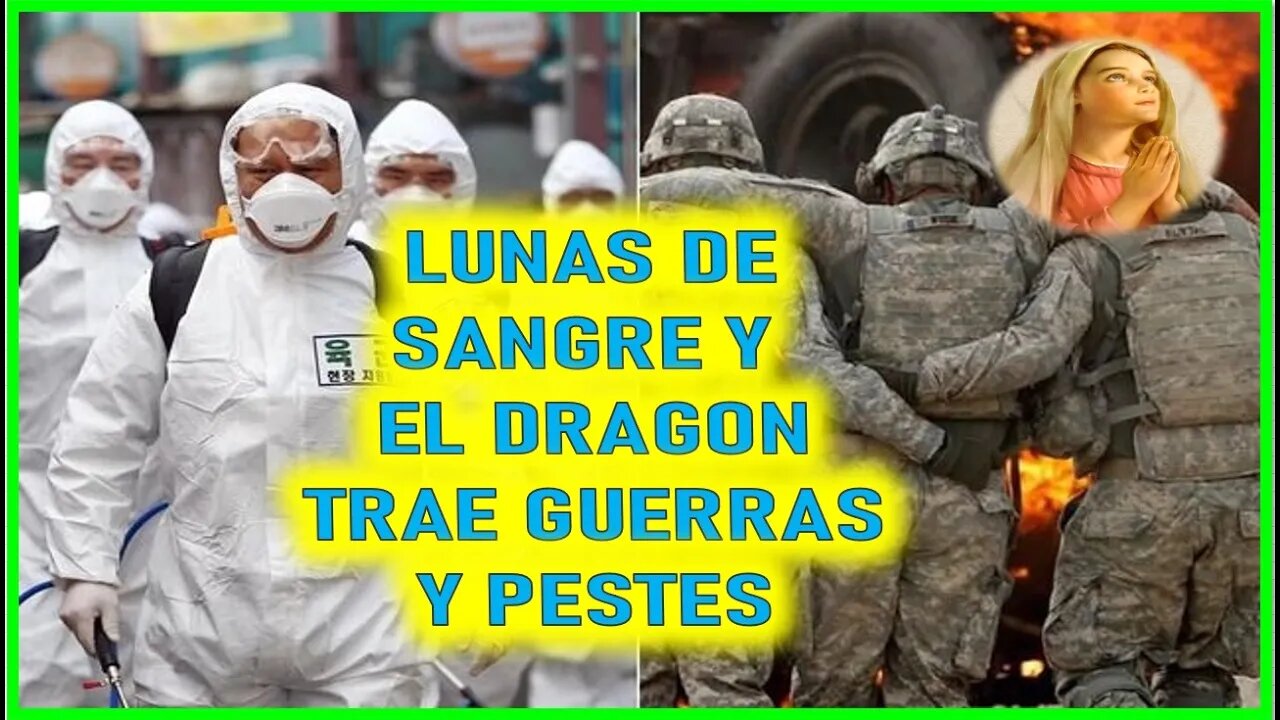 MENSAJE DE MARIA SANTISIMA A LUZ DE MARIA -LUNAS DE SANGRE Y EL DRAGON TRAE GUERRAS Y PESTES