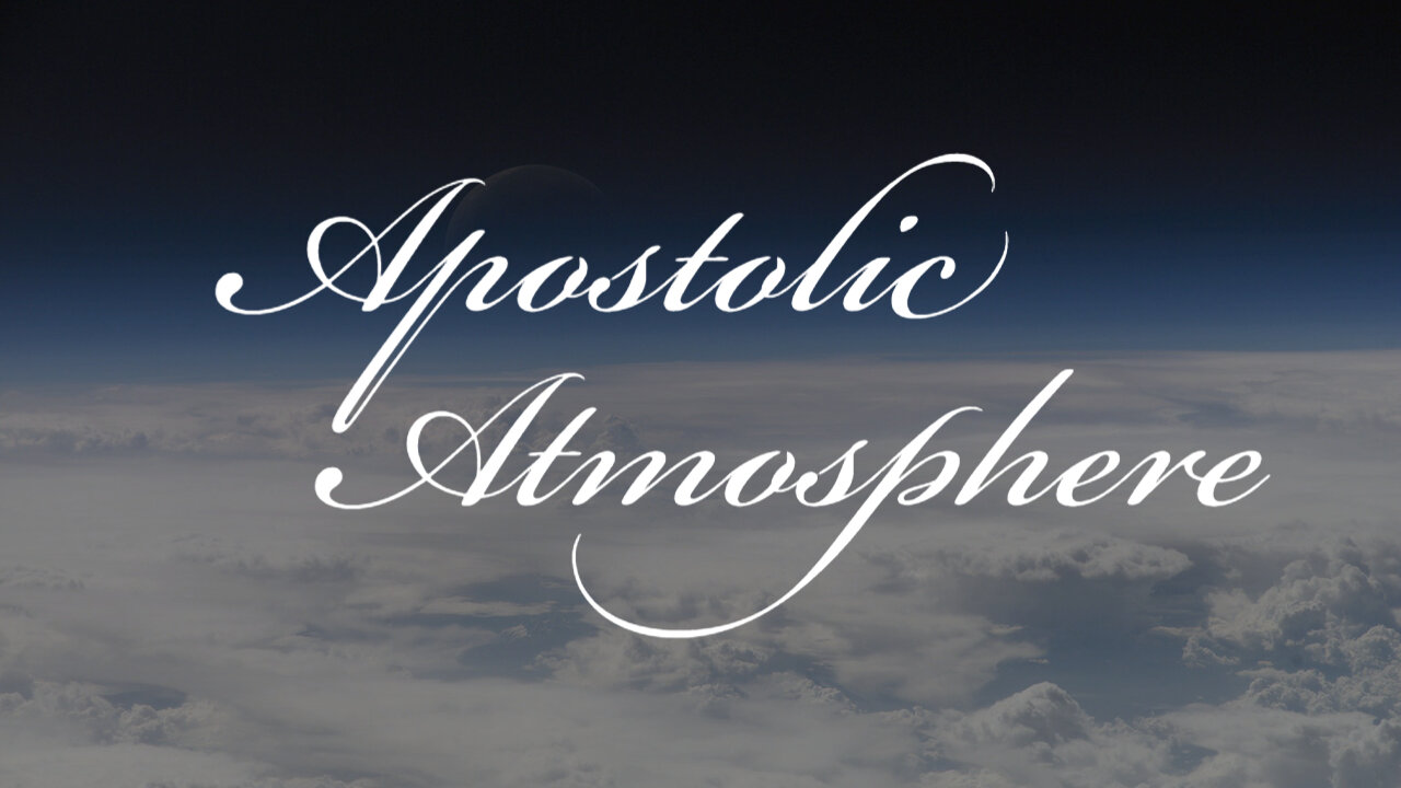 Apostolic Atmosphere