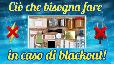 Come prepararsi ad un Blackout prolungato!