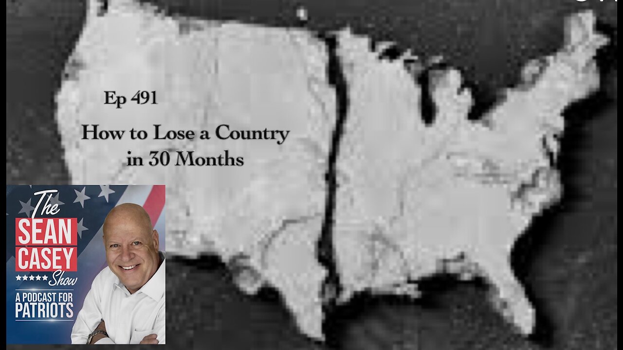 How To Lose a Country in 30 MONTHS | The Sean Casey Show | Ep. 491