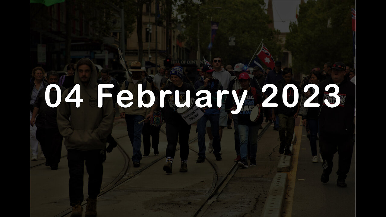 04 February 2023 - Melbourne Freedom Protest