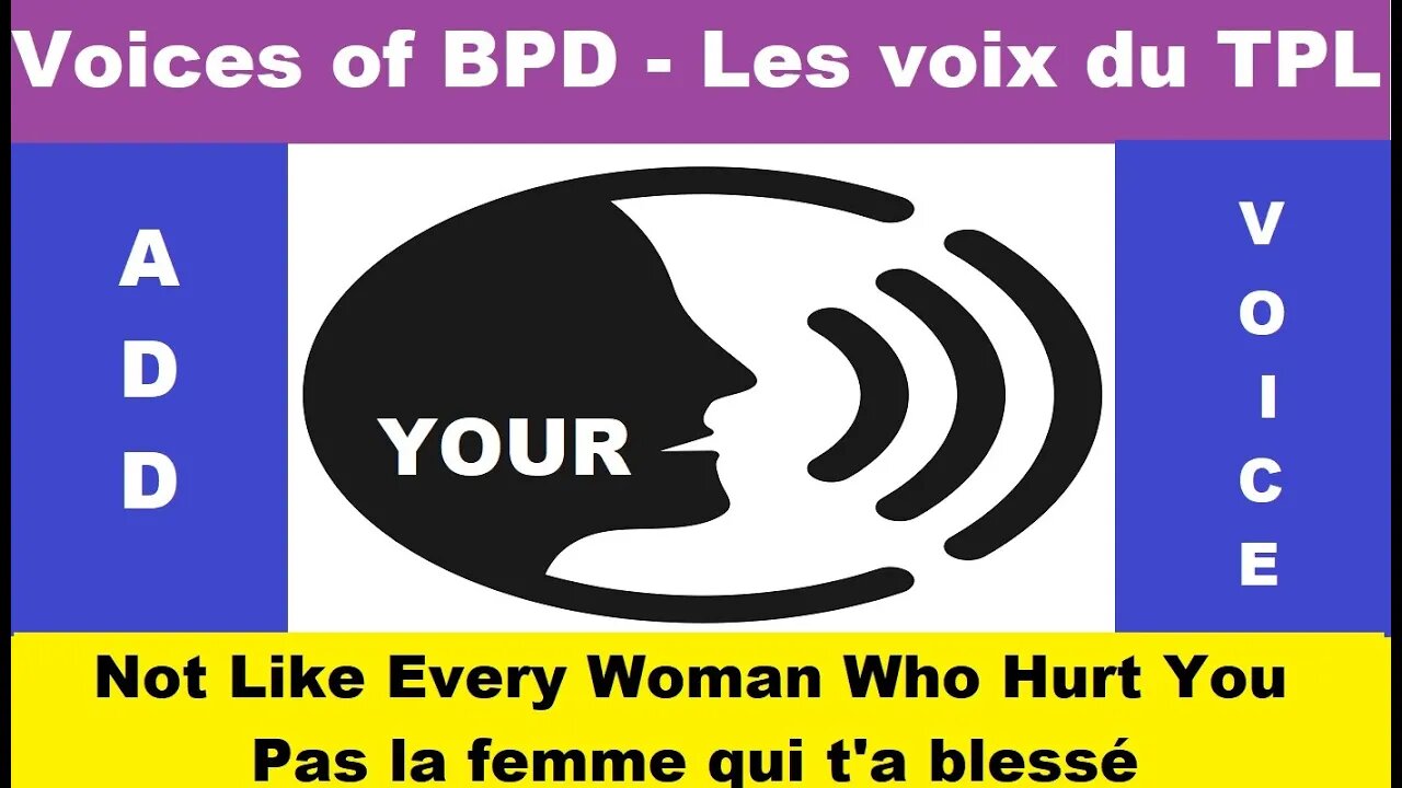 BPD Voices I'm Not Every Woman Who Hurt You Je ne suis pas comme toutes les femmes qui t'ont blessé